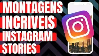 Como fazer montagem de fotos no Instagram Stories