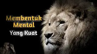 5 Kebiasaan Untuk Membentuk Mental Yang Kuat | Motivasi Kata Hari Ini