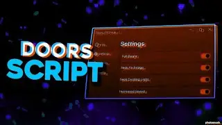DOORS Script [FLOOR 2] | Auto Farm Levels, Dupe Door Removal, Entity Alerts & More