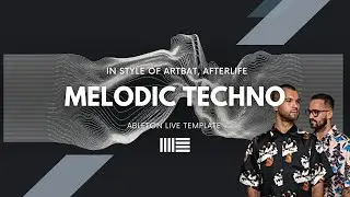 Melodic Techno by Van Múrten | Ableton Project File, Template, Download for FREE [EP7]
