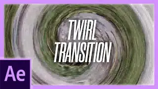 Twirl Transition Effect in AE | After Effects Tutorial