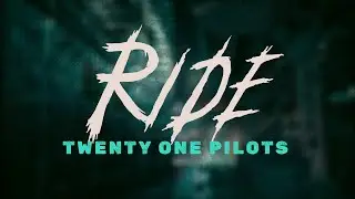 twenty one pilots - ride​ (lyrics)