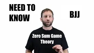 Understanding BJJ - Control and Zero Sum Theory