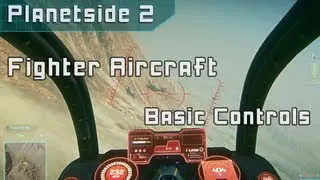 Planetside 2 - Fighter aircraft: Basic flight controls and combat tips!
