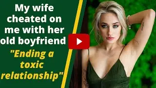 My wife cheated on me with her old boyfriend |  The hard truth knowing your wife is unfaithful -  #2