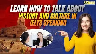 How to Talk About History & Culture in IELTS Speaking | Band 7+ Sample Answers & Vocabulary