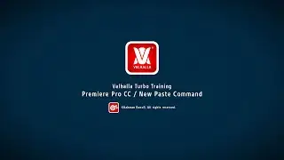 VALHALLA Turbo Training  / Adobe Premiere Pro CC / New Paste Command