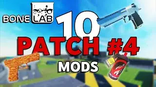 10 Mods ALREADY on Patch #4 | Bonelab