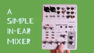 A Simple In-Ear Mixer