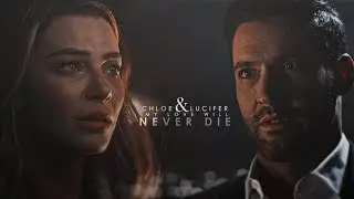 Chloe & Lucifer || My Love Will Never Die (+4x10)
