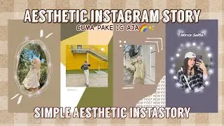 TUTORIAL EDIT STORY IG AESTHETIC 2021 || simple aesthetic instastory ideas🌈✨