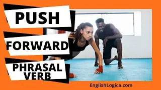 Push Forward - Phrasal Verb | Popular Phrasal Verbs in English | Business & Everyday Spoken English
