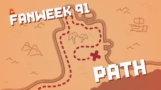 FanWeek #91: Path