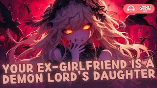 ASMR - Your Ex-girlfriend is a Demon Lord’s Daughter | F4M, F4A | Mild Obsession, Dangerous, Yandere