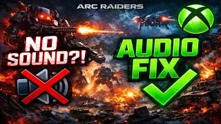 ARC RAIDERS Xbox Audio Glitch FIX (No Sound / Mic Not Working / Cut Out Bug)