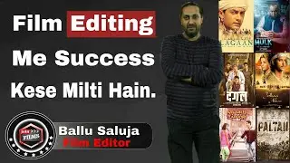 How i Become Film Editor | Film Editing Tips | Ballu Saluja Interview | 