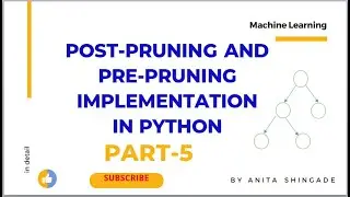 Decision Tree: Post Prunning and Pre Prunning Implementation In Python