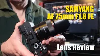 Samyang AF 75mm F1.8 FE Lens Review - Sony E Mount