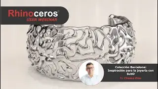 Rhino User Webinar: Colección Barcelona - Inspiración para la joyería con SubD  (Español)