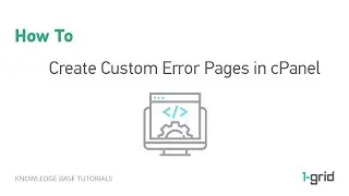 How to Create Custom Error Pages in cPanel