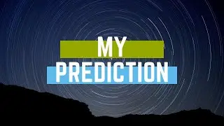 My Prediction Was BANG ON