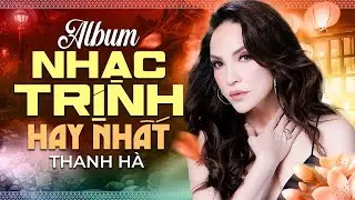 Ru Em Từng Ngón Xuân Nồng - Danh Ca Thanh Hà | Album Nhạc Trịnh Hay Nhất