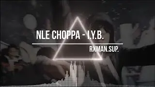 NLE Choppa - I.Y.B. (Bass boosted)