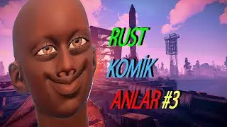RUST GÜNLÜKLERİ #3 RUST KOMİK ANLAR