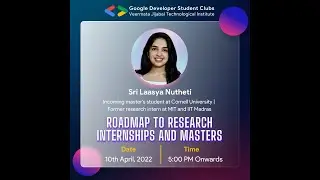 Roadmap to Research Internships and Masters | Sri Laasya Nutheti | GDSC VJTI