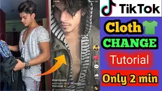 CLOTH CHANGING TRANSITION TUTORIAL ON TIKTOK | Tiktok par Shirt Change Video Kaise Banaye
