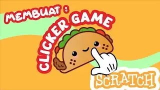 Membuat game clicker sederhana menggunakan Scratch | Scratch Tutorial