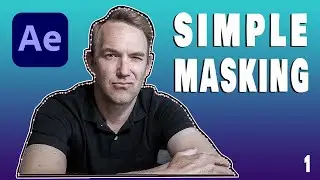 SIMPLE MASKING in AFTER EFFECTS - After Effects complete course (Part 1)