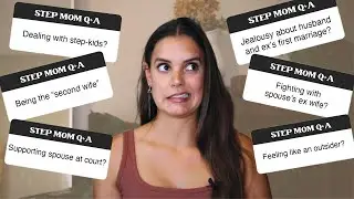 Honest Step-Mom Q&A | Step-Parenting