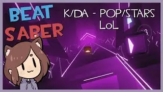 Just some Beat Saber gameplay of K/DA - POP/STARS (LoL)