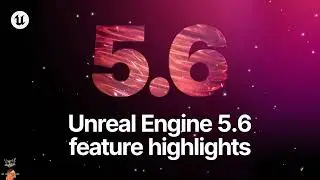 Основные возможности Unreal Engine 5.6 на Русском