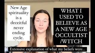 What I Used to Believe as a New Age Spiritualist/Pagan Witch