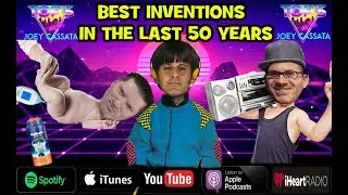 ”BEST INVENTIONS IN THE LAST 50 YEARS” - Top 5 with Joey Cassata