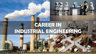 INDUSTRIAL  ENGINEERING AS A CAREER | JOBS & SALARY OF AN INDUSTRIAL ENGINEER
