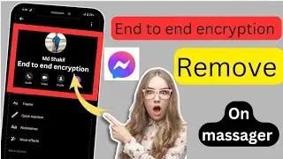 How To Remove End To End Encryption In Messenger2024