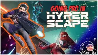 Going Pro In HYPER SCAPE