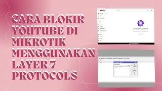CARA BLOKIR YOUTUBE DI MIKROTIK MENGGUNAKAN LAYER 7 PROTOCOLS‼️💯