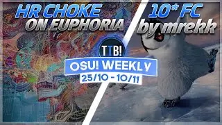 First 10* FCs!, Euphoria HR FC Possible?!, DMCA ruining Twitch & more! - osu! Weekly #136