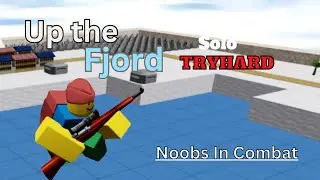 Up the Fjord Solo Tryhard | Noobs in Combat