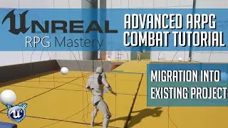 AARPG Combat System Tutorial - Migration Into Existing Project | Unreal Engine 4