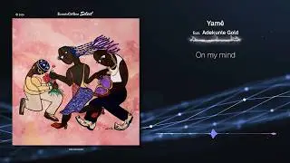 Yamê - On my mind feat. Adekunle Gold |[ French Urban ]| 2026