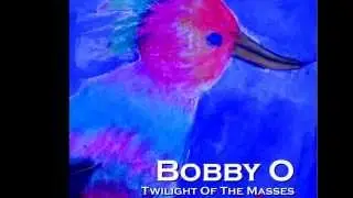 BOBBY O - 
