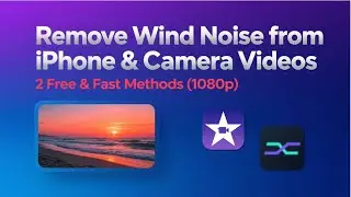 Remove Wind Noise from iPhone & Camera Videos | 2 Free & Fast Methods (1080p)