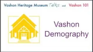 07 13 2023 VHM Talks Vashon Demography: A Picture of Us