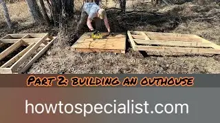Part 2: Building an Outhouse (another one!)