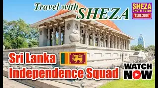 Travel with Sheza 24  - Sri Lanka interdependence Squad